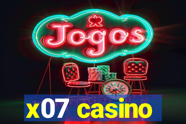 x07 casino